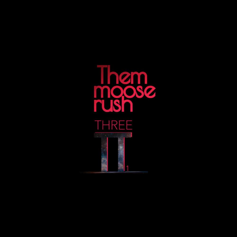 Them Moose Rush - Three TT One CD (album) cover