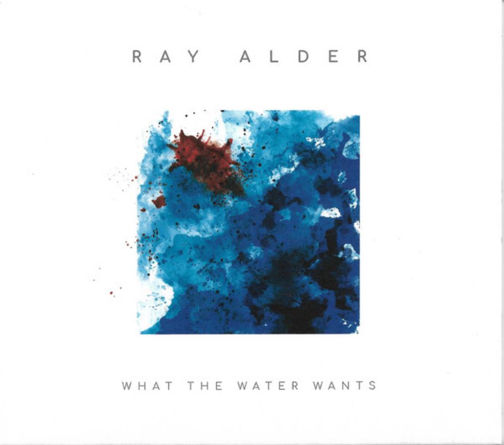 Ray Alder - What the Water Wants CD (album) cover