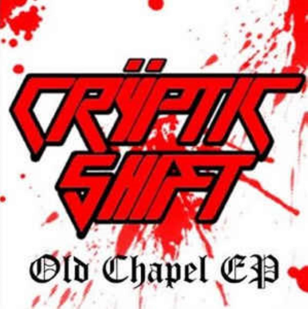 Cryptic Shift Old Chapel Demos album cover