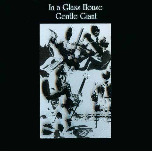  In a Glass House by GENTLE GIANT album cover