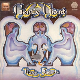 Gentle Giant Three Friends  album cover