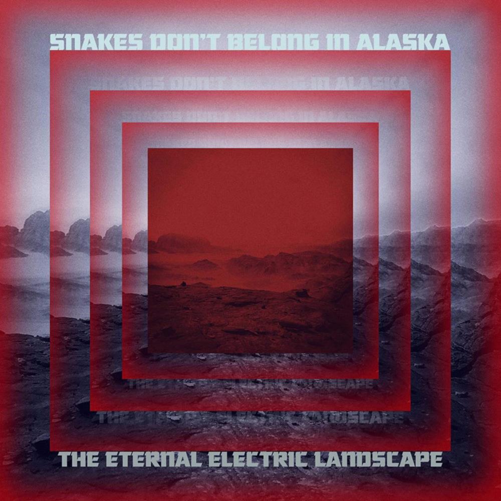 Snakes Don't Belong In Alaska - The Eternal Electric Landscape CD (album) cover