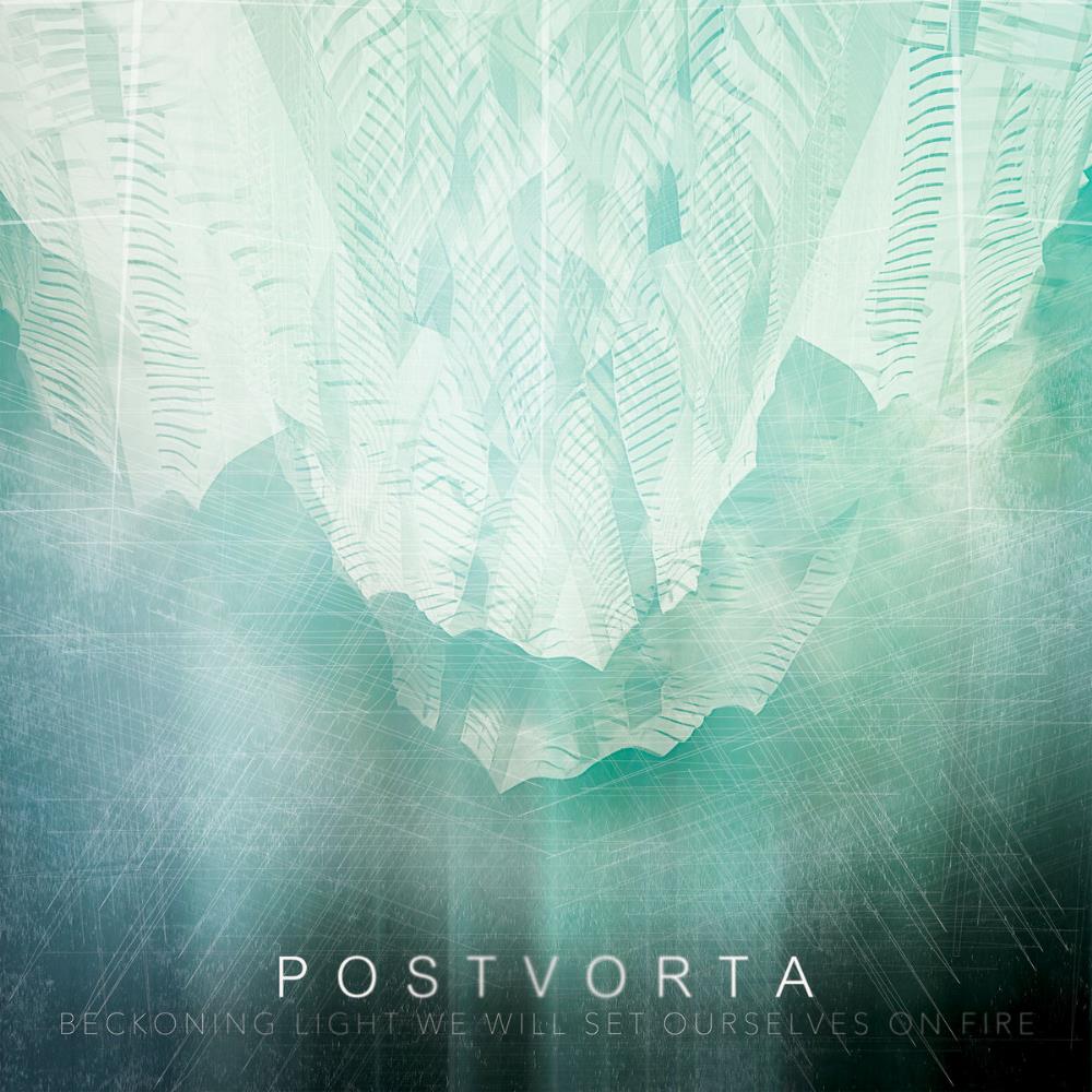 Postvorta Beckoning Light We Will Set Ourselves on Fire album cover