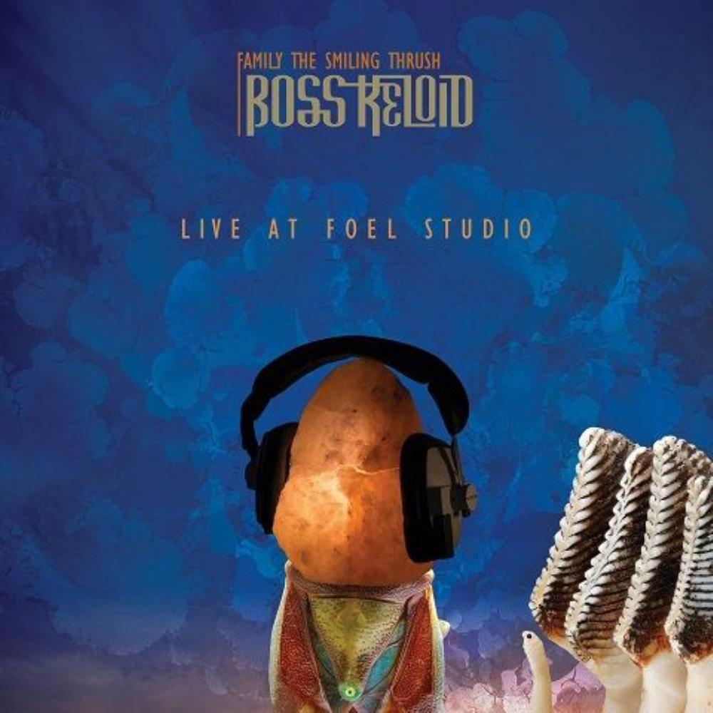 Boss Keloid Family the Smiling Thrush (Live at Foel Studio) album cover