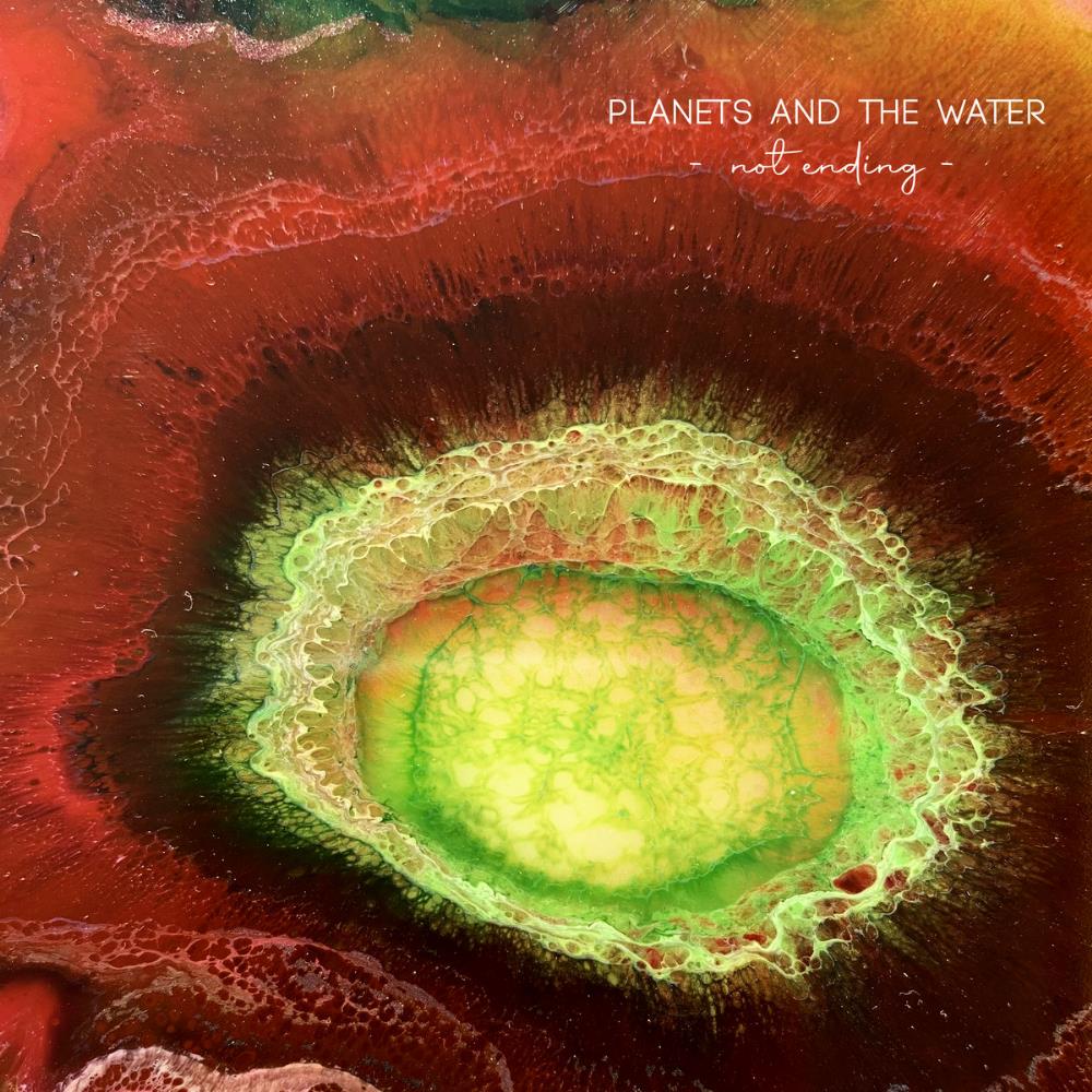 Planets And The Water Not Ending album cover