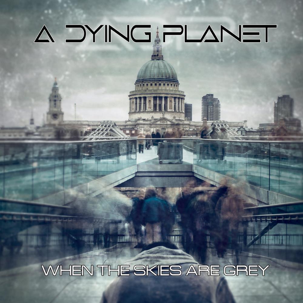A Dying Planet - When the Skies Are Grey CD (album) cover