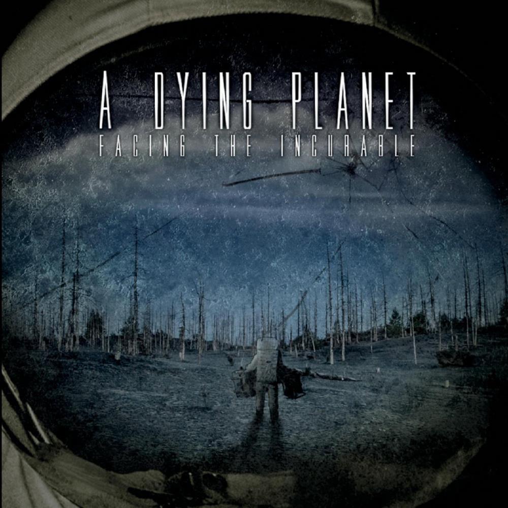 A Dying Planet Facing the Incurable album cover