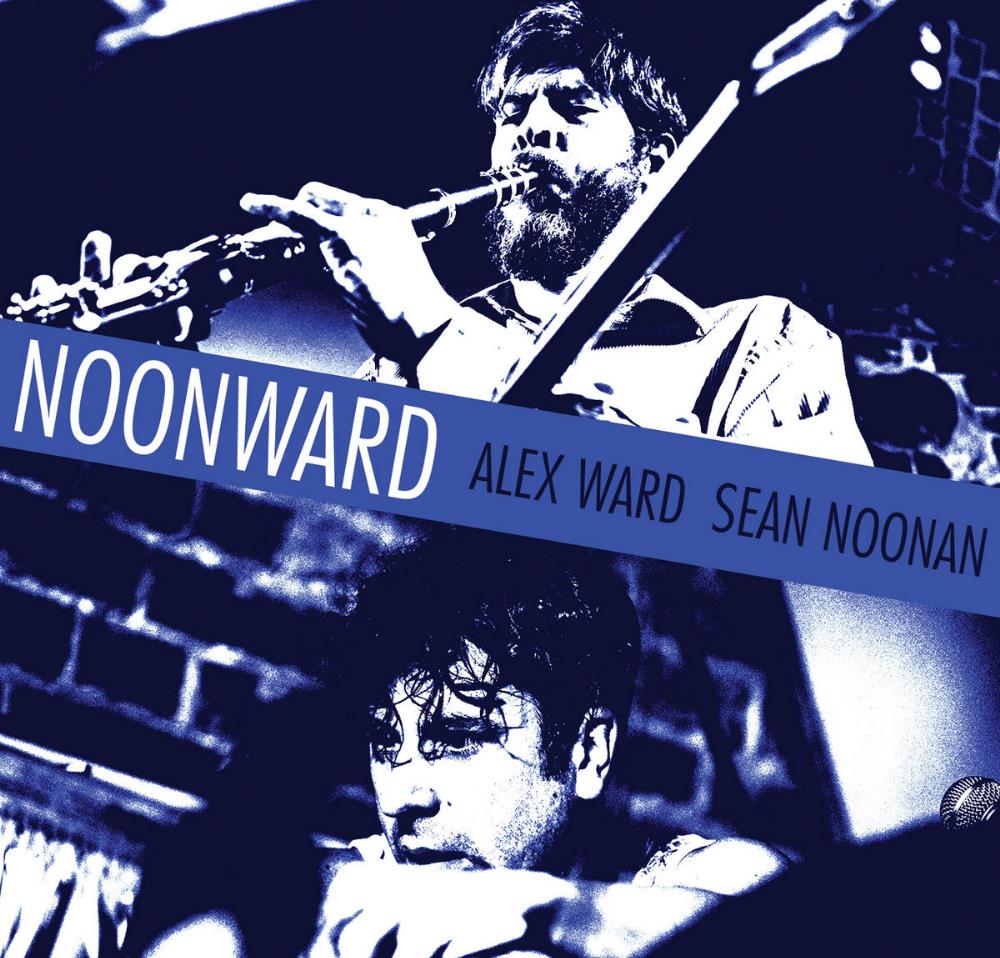 Alex Ward - Noonward (with Sean Noonan) CD (album) cover