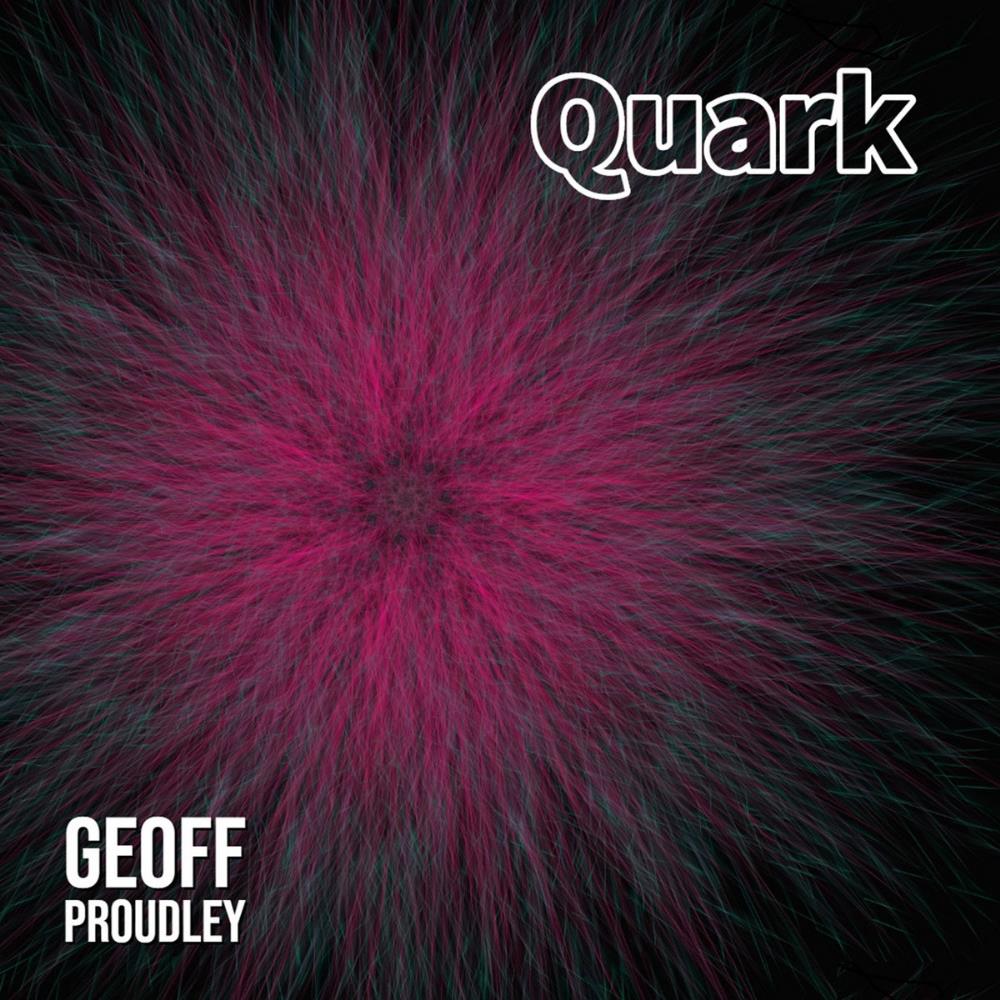 Geoff Proudley - Quark CD (album) cover