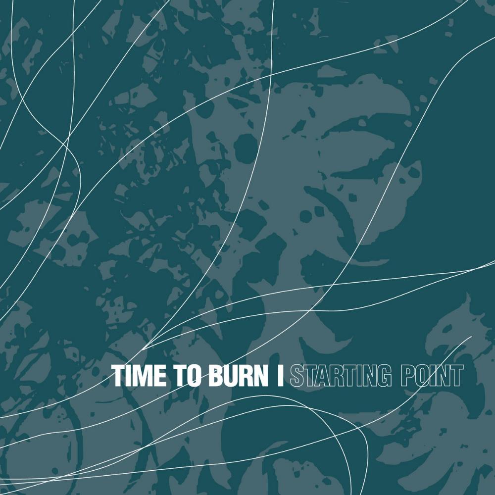 Time to Burn - Starting Point CD (album) cover