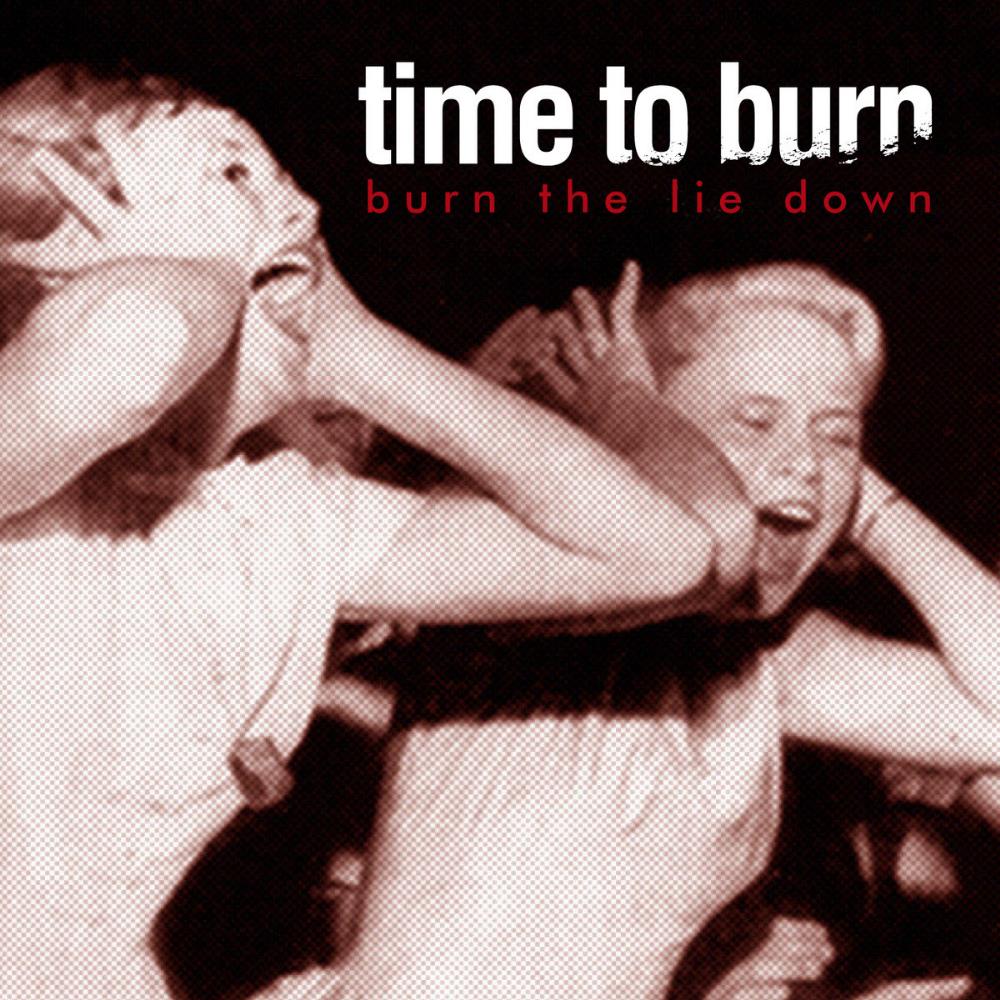 Time to Burn - Burn the Lie Down CD (album) cover