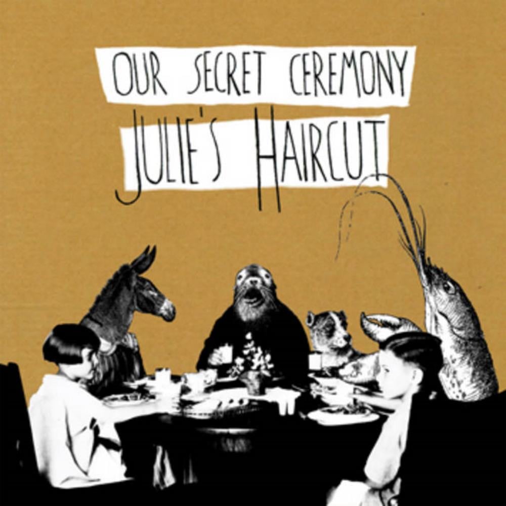 Julie's Haircut Our Secret Ceremony album cover