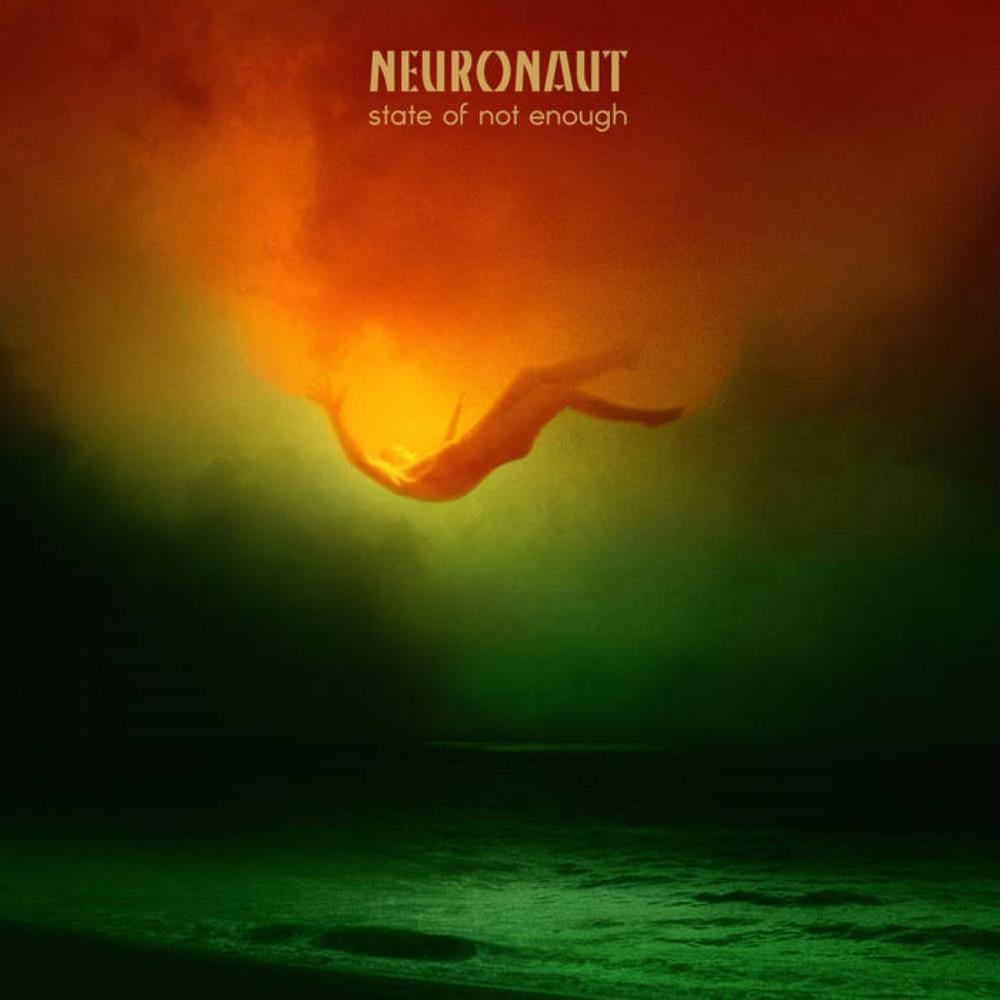 Neuronaut - State of Not Enough CD (album) cover