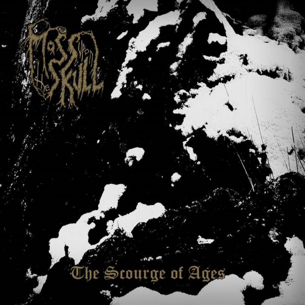 Moss Upon the Skull - The Scourge of Ages CD (album) cover