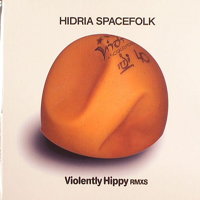 Hidria Spacefolk - Violently Hippy Remixes CD (album) cover