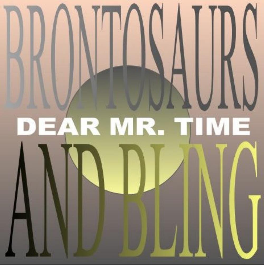 Dear Mr. Time - Brontosaurs and Bling CD (album) cover