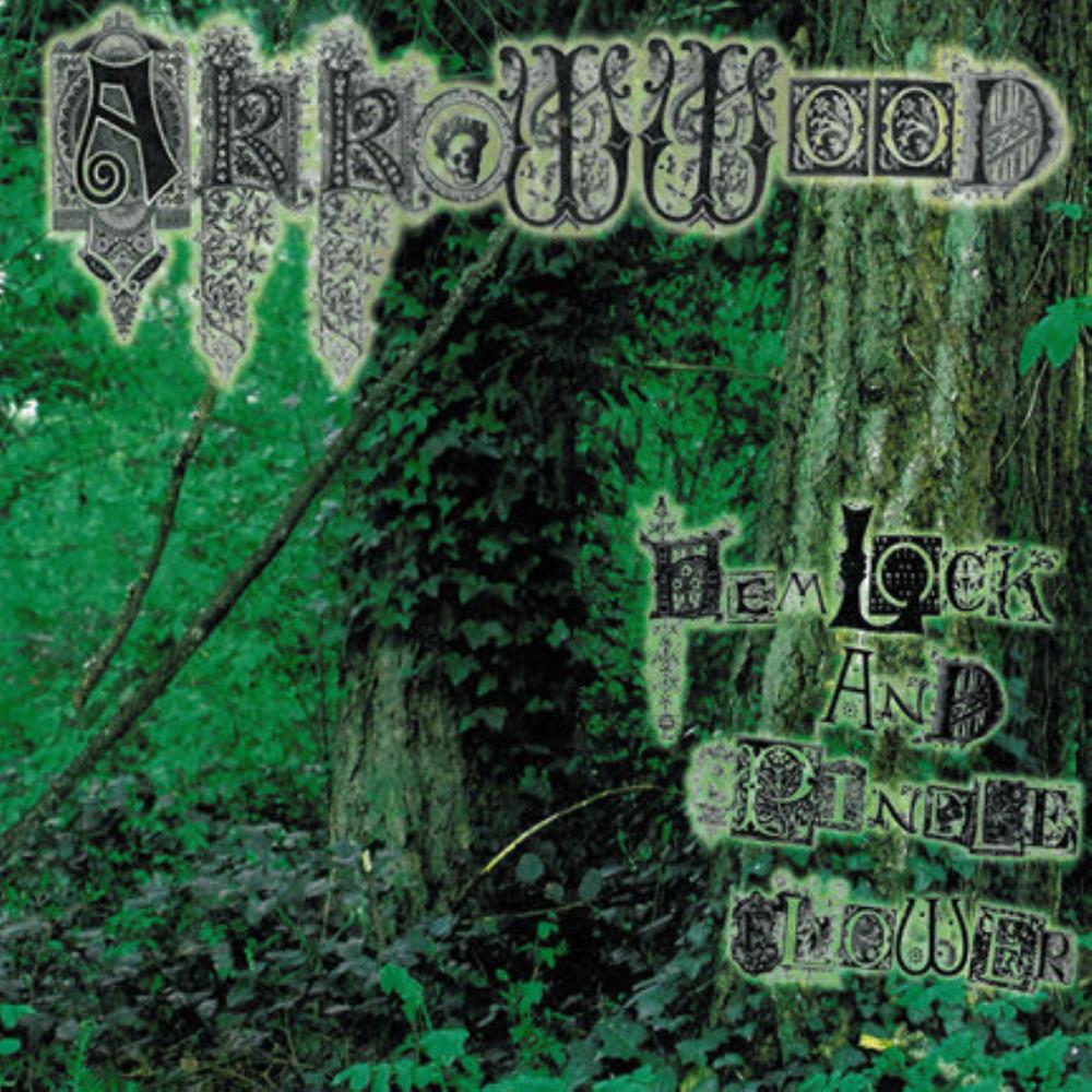 Arrowwood - Hemlock and Spindle Flower CD (album) cover