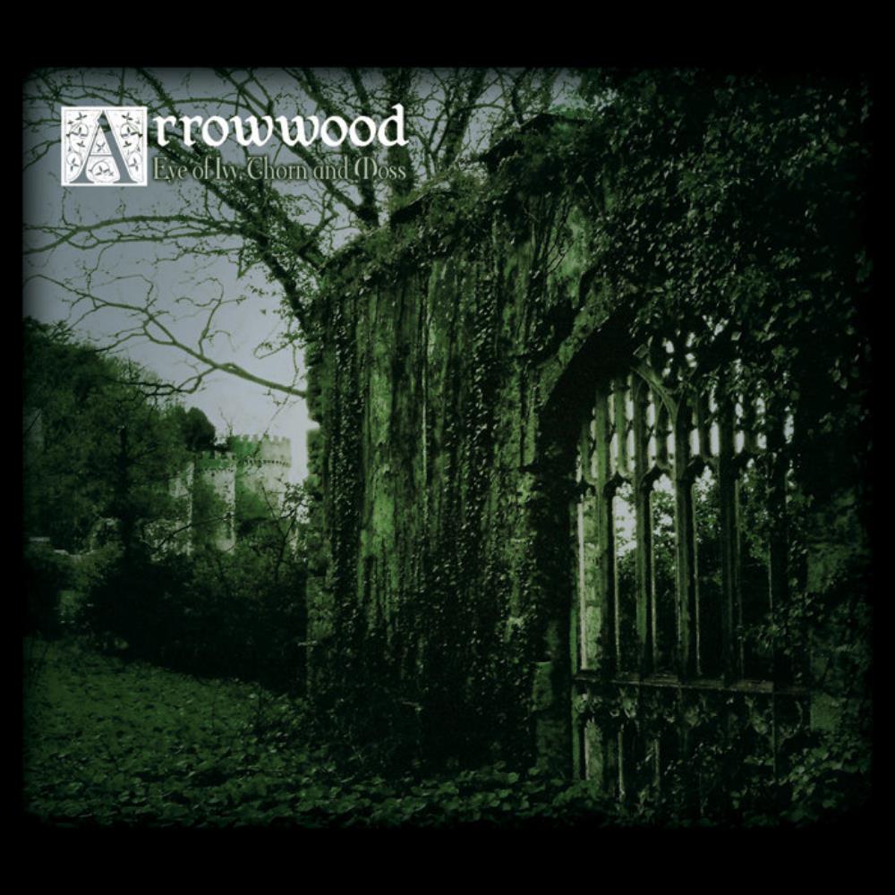 Arrowwood - Eye of Ivy, Thorn and Moss CD (album) cover