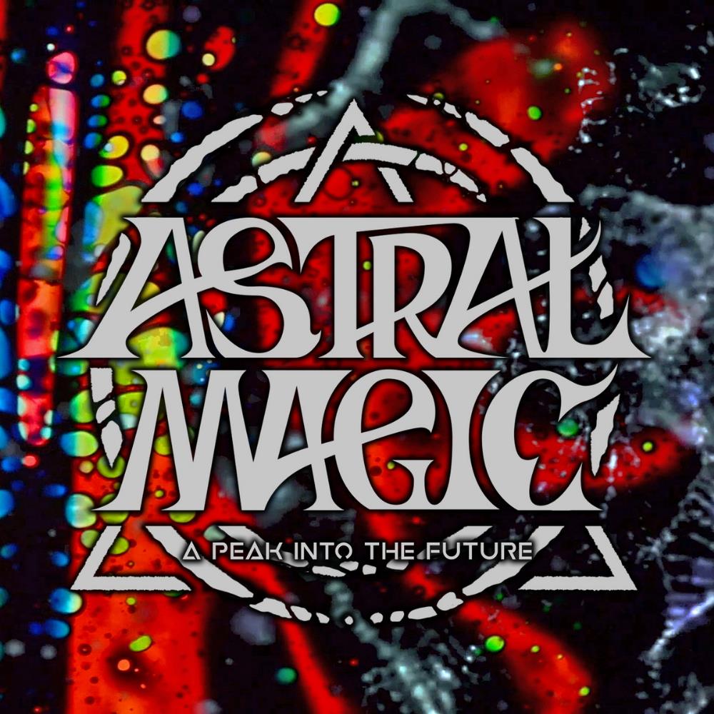 Astral Magic - A Peak into the Future CD (album) cover