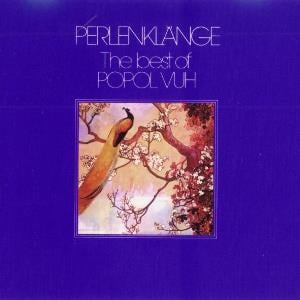 Popol Vuh - Perlenklnge - The Best Of Popol Vuh CD (album) cover