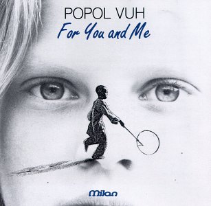 Popol Vuh - For You And Me CD (album) cover