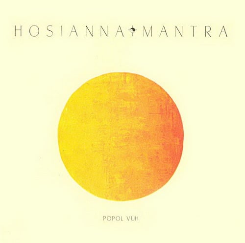 Popol Vuh - Hosianna Mantra / Tantric Songs CD (album) cover