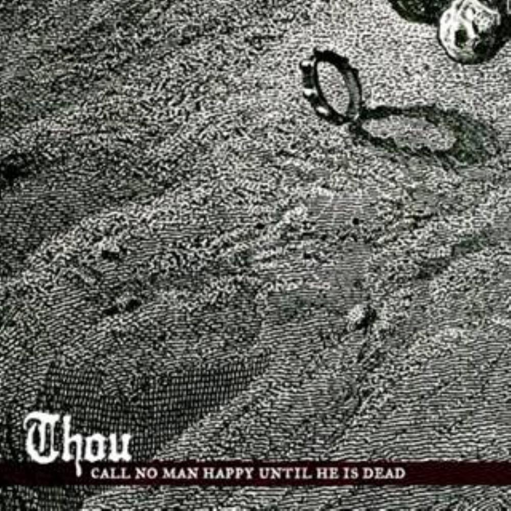 Thou - Call No Man Happy Until He Is Dead CD (album) cover