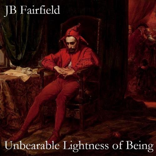 JB Fairfield - Unbearable Lightness of Being CD (album) cover