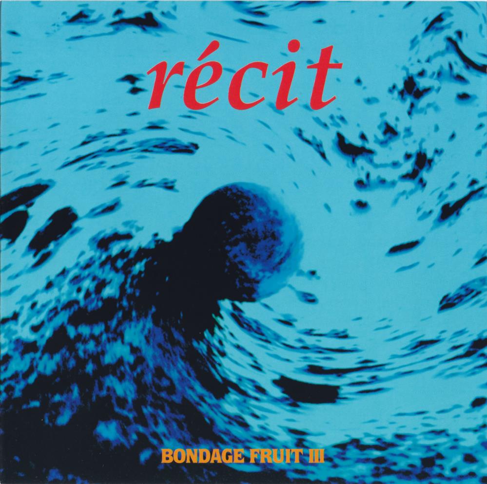 Bondage Fruit - Bondage Fruit III - R?cit CD (album) cover