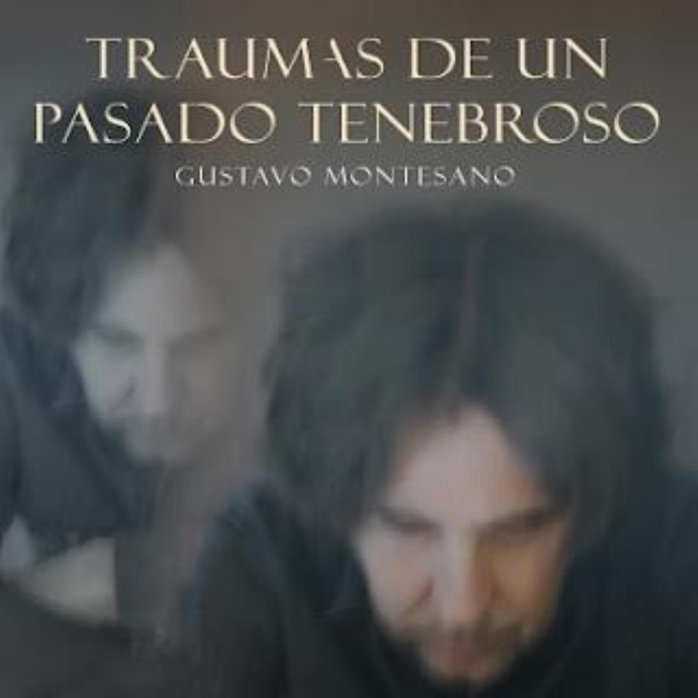 Gustavo Montesano - Traumas de un Pasado Tenebroso CD (album) cover