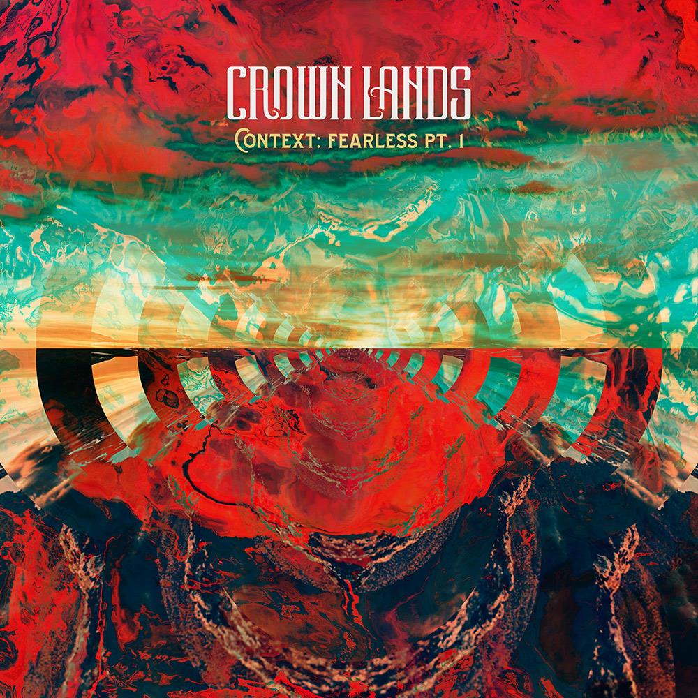 Crown Lands - Context Fearless Part 1 CD (album) cover