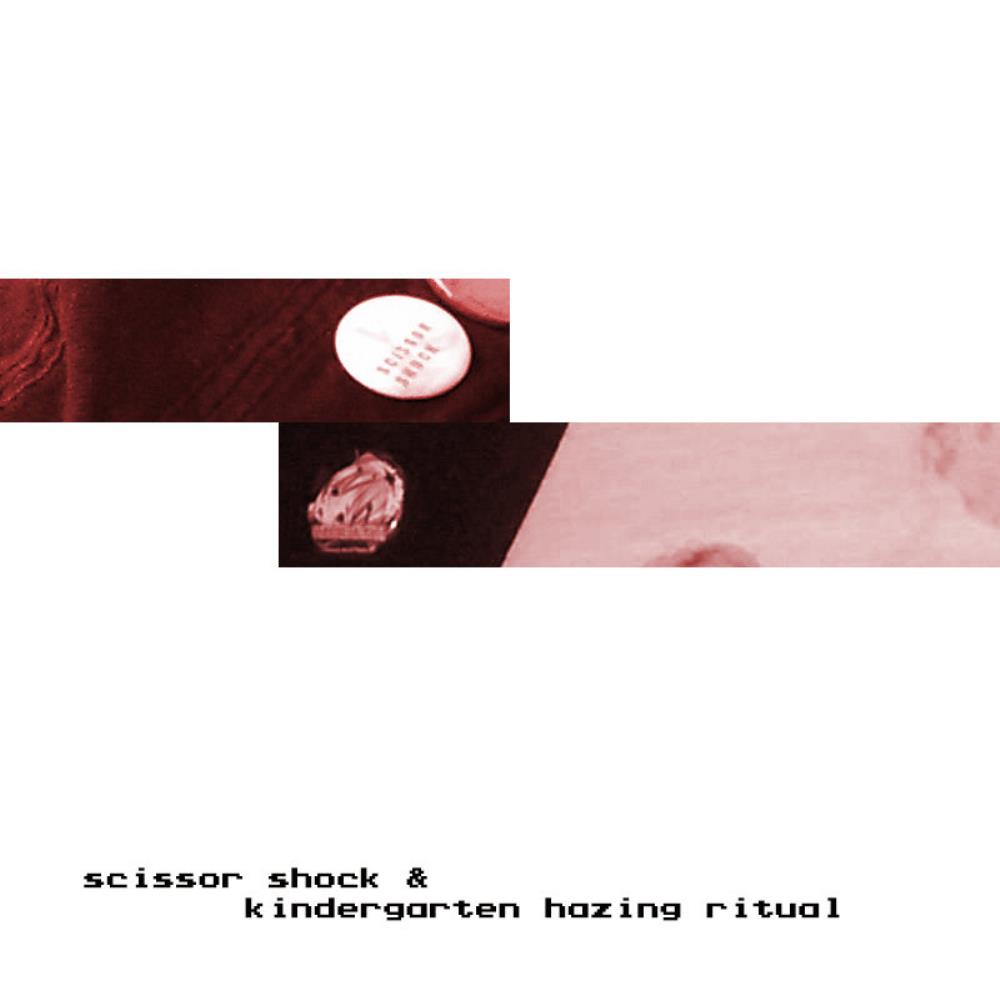 Scissor Shock Scissor Shock & Kindergarten Hazing Ritual Split #1 album cover