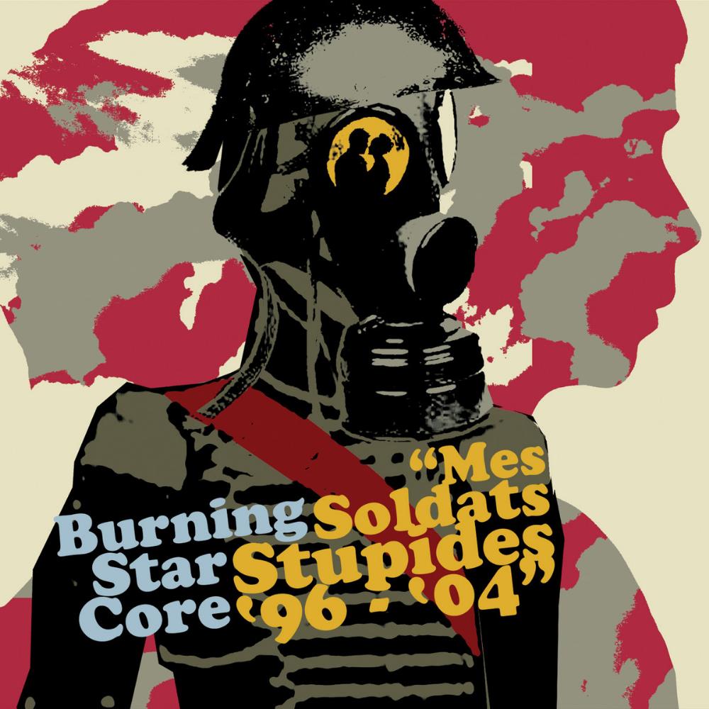 Burning Star Core Mes Soldats Stupides '96 - '04 album cover