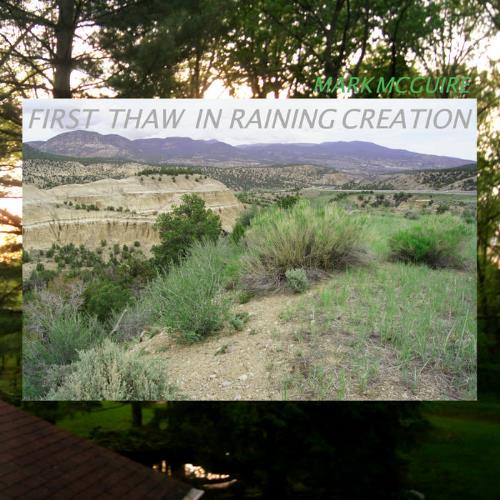 Mark McGuire First Thaw in Raining Creation album cover