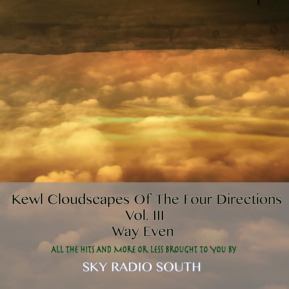 Mark McGuire Kewl Cloudscapes of the Four Directions Vol. III - Way Even - Sky Radio South album cover