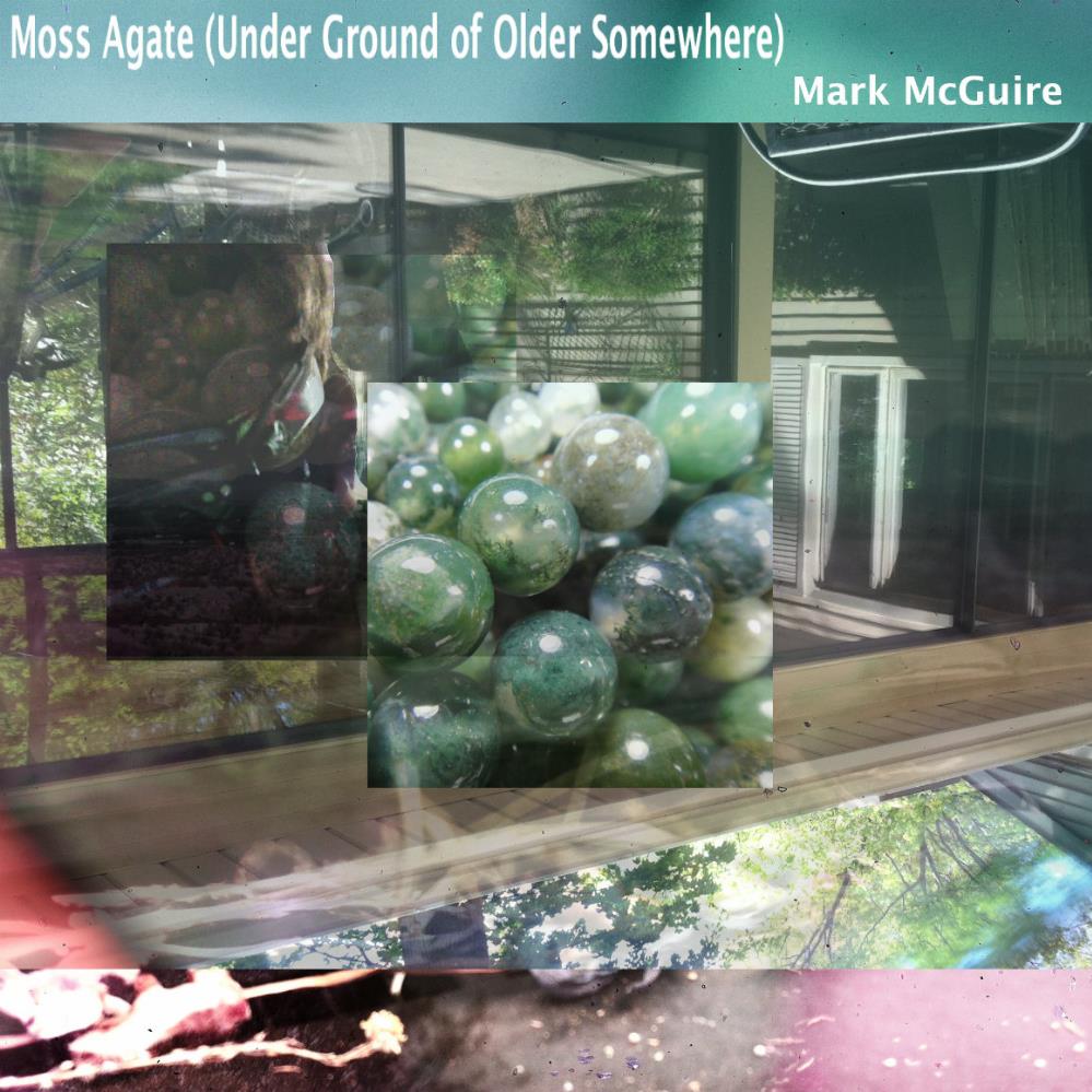 Mark McGuire - Moss Agate (Under Ground of Older Somewhere) CD (album) cover