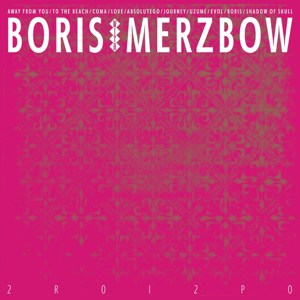 Boris 2R0I2P0 (with Merzbow) album cover