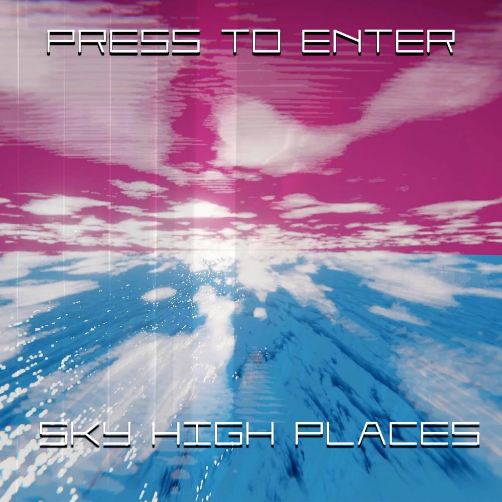 Press To Enter Sky High Places album cover