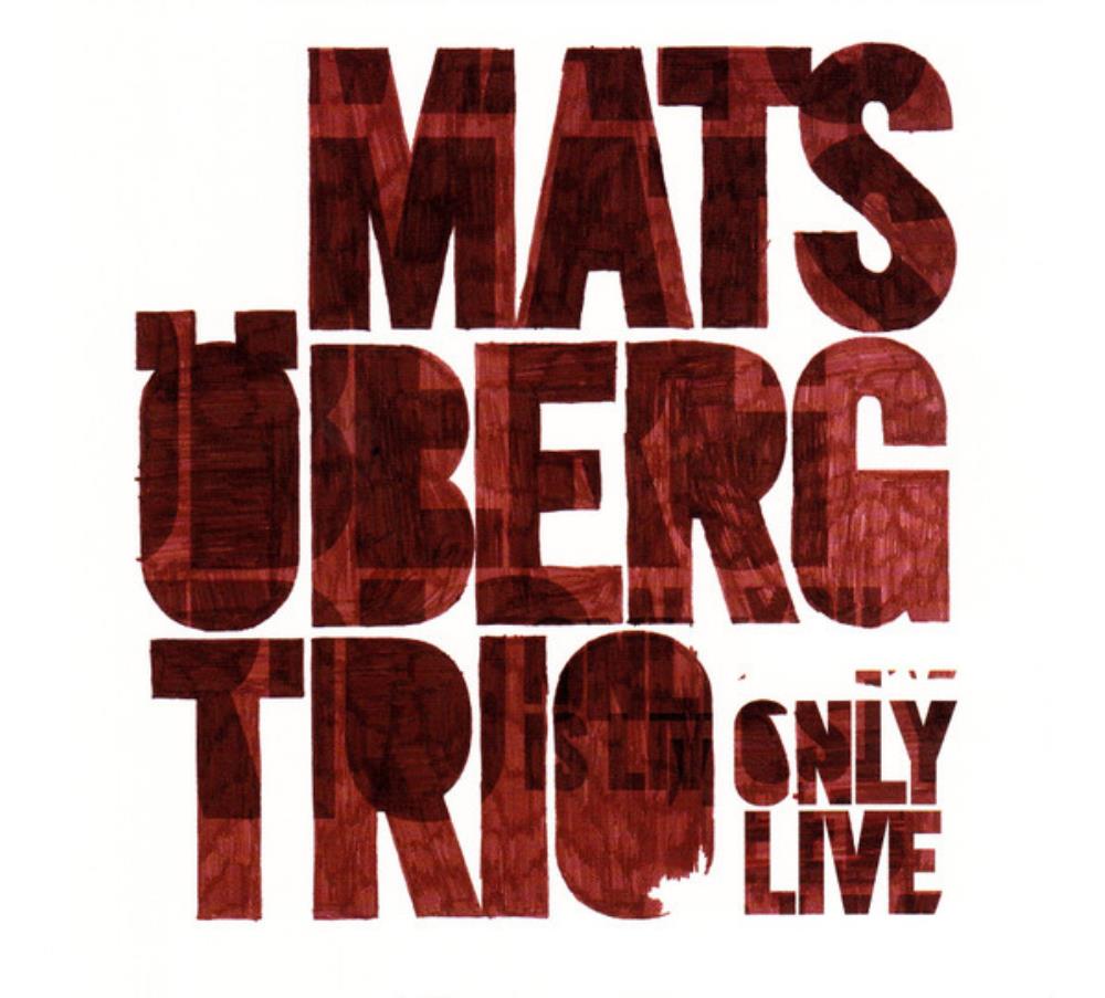Mats berg Mats berg Trio: Only Live album cover