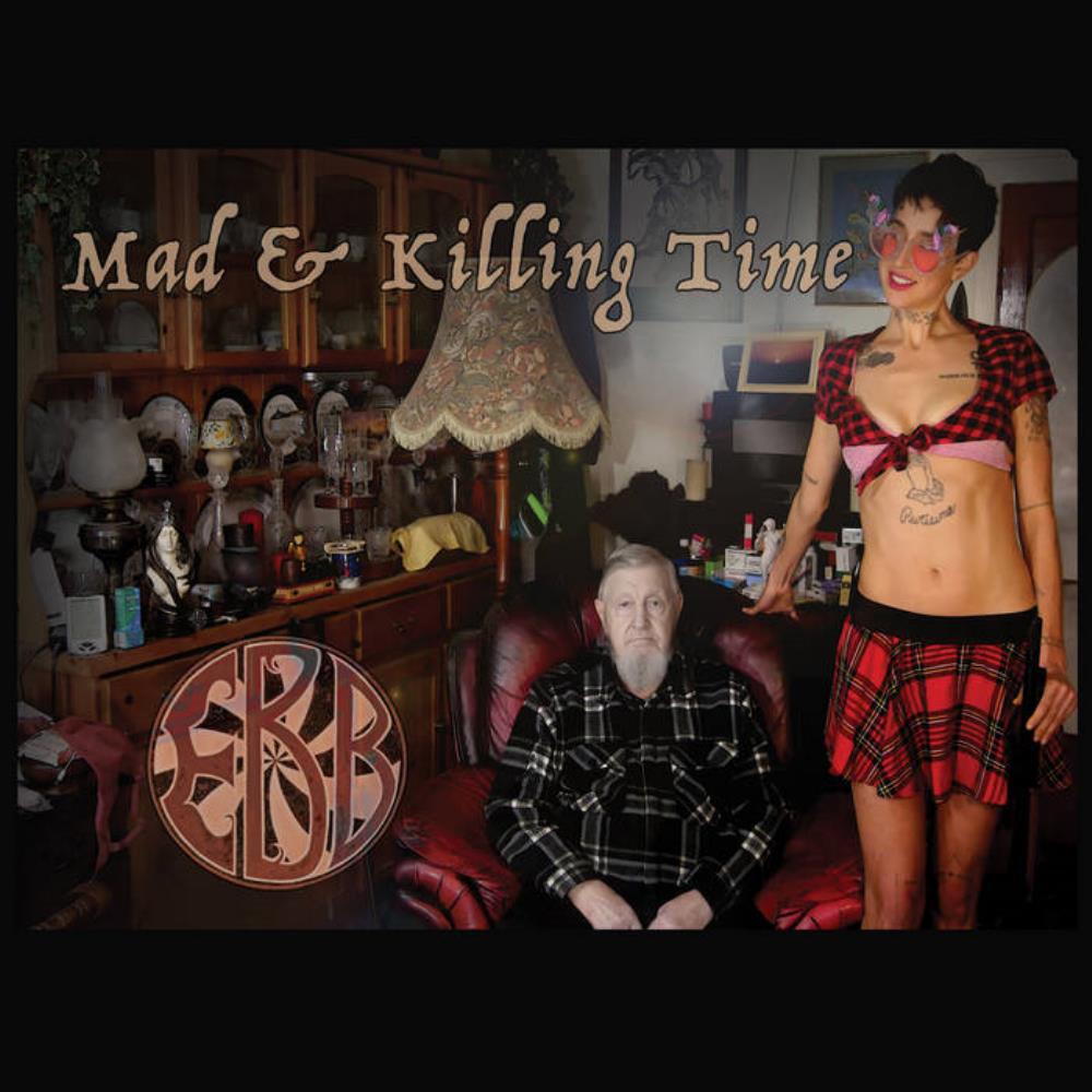  Mad & Killing Time by EBB album cover