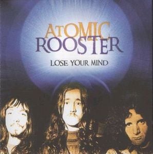 Atomic Rooster Lose Your Mind album cover