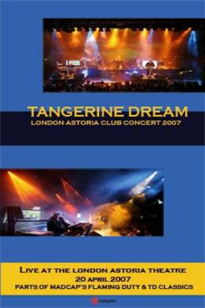 Tangerine Dream - London Astoria Club Concert 2007 CD (album) cover