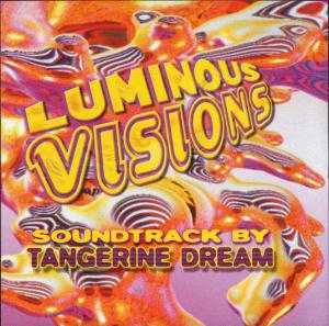 Tangerine Dream - Luminous Visions CD (album) cover