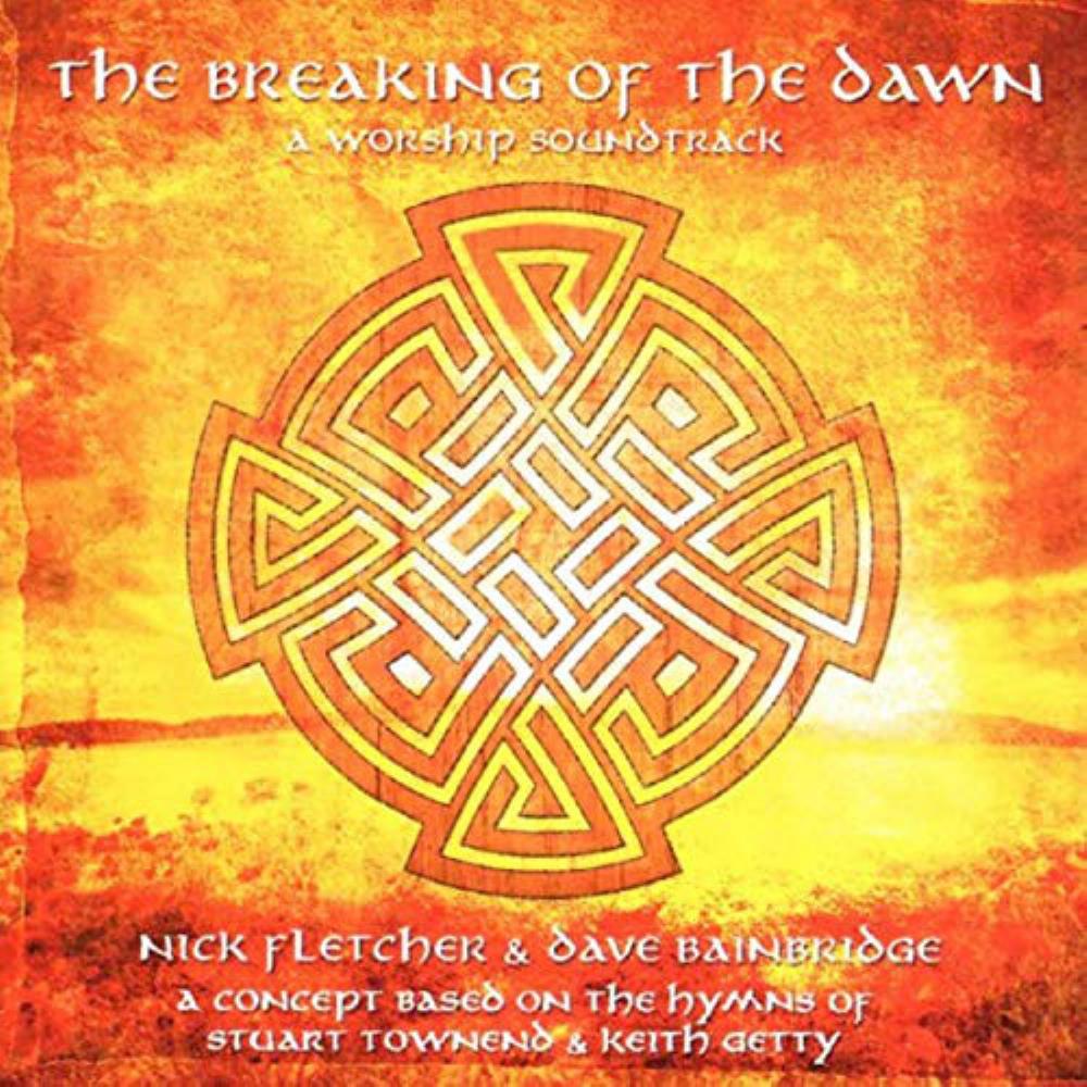Dave Bainbridge - Nick Fletcher & Dave Bainbridge: The Breaking of the Dawn CD (album) cover