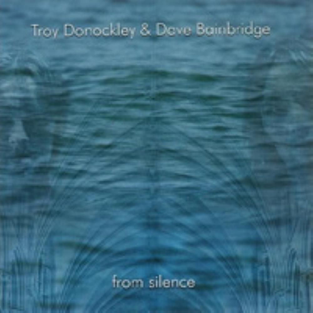 Dave Bainbridge Troy Donockley & Dave Bainbridge: From Silence album cover