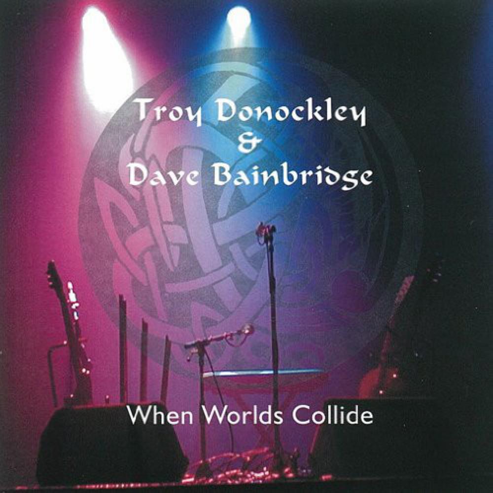 Dave Bainbridge Troy Donockley & Dave Bainbridge: When Worlds Collide album cover
