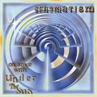 Under The Sun - Schematism: On Stage with Under The Sun  CD (album) cover