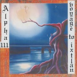 Alpha III Voyage to Ixtlan album cover