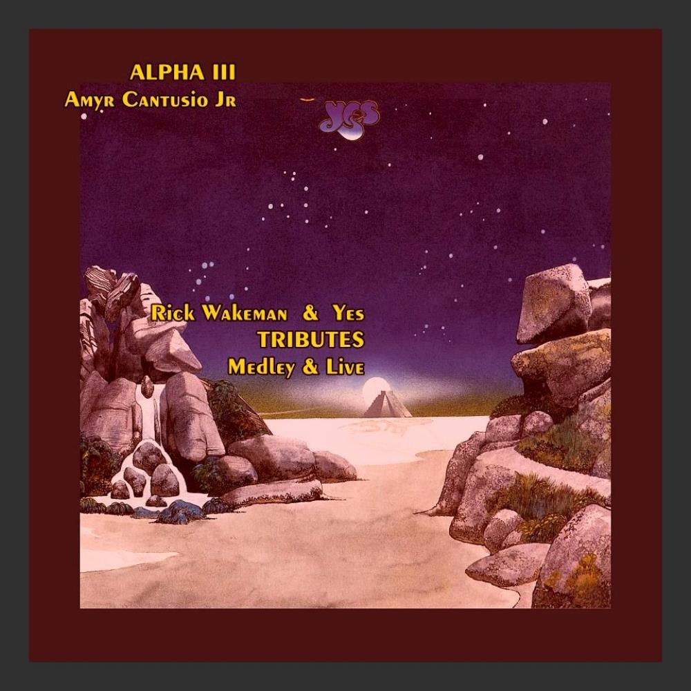 Alpha III Rick WAkeman &Yes TRibutes MEdley album cover