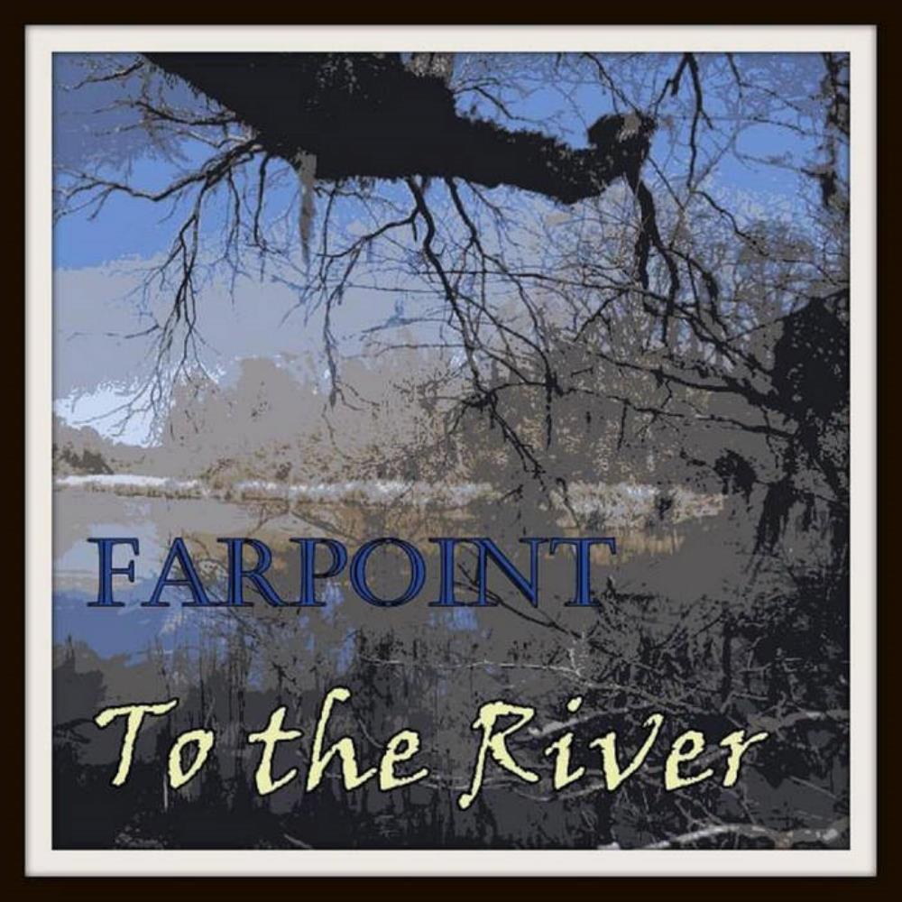 Farpoint To the River album cover